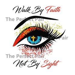 walk by faith not by sight, trending svg, eye vector, eye svg, trending now, trending, quotes, best saying, funny