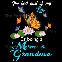 the best part of my life svg, trending svg, mothers day svg, family svg, mom gift svg, mom life, mama svg, nana