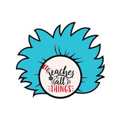 teacher of all things svg, dr seuss svg, school svg, back to school svg, teacher svg, teacher love, dr seuss cat svg, dr