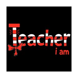 i am teacher svg, dr seuss svg, teacher svg, teacher gifts svg, dr seuss teacher svg, cat in the hat svg, the hat svg, c