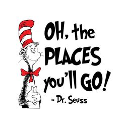 oh the places you'll go svg, dr seuss svg, dr seuss quotes, cat in the hat svg, book quote svg, dr seuss book svg, seuss