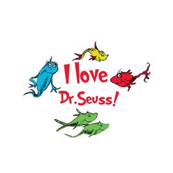 i love dr seuss svg, dr seuss svg, cat in the hat svg, thing 1 thing 2 svg, dr seuss quotes, dr seuss book svg, seuss sv