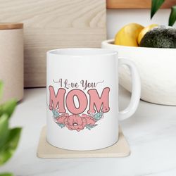 i love you mom, mothers day gift, mothers day, gift for mom