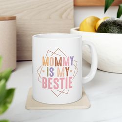 mommy is my bestie, mothers day gift, mothers day, gift for mom