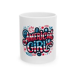 american girl mug, ceramic coffee mug, patriotic usa mug, perfect 4th of july gift mug,