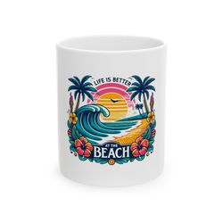 life is better at the beach mug, ceramic coffee mug, tropical design mug