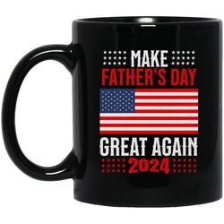 maga funny trump 2024 fathers day mug, make fathers day great again mug, fathers day mug, trump mug