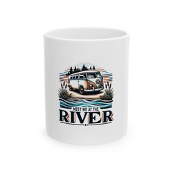 meet me at the river mug, ceramic coffee mug, camping mug, quotes mug