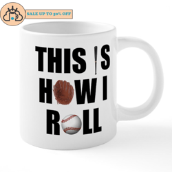 baseball how i roll coffee mug