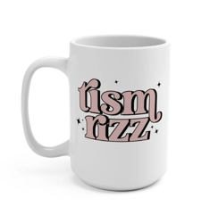 tism rizz mug, funny mug gift, gift for her