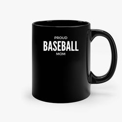 proud baseball mom ceramic mug, funny coffee mug, birthday gift mug
