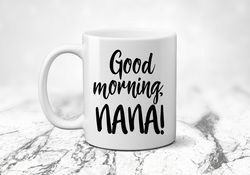 good morning nana new grandmother gift coffee lover mug pregnancy announcement we re pregnant i m e