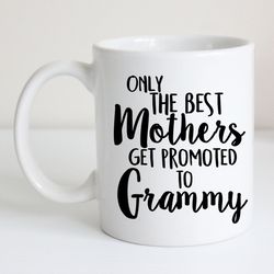 grandmother gift idea only the best mothers get promoted to grammy unique gift idea grandparents pre