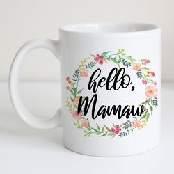hello mamaw new grandmother gift coffee lover mug pregnancy announcement we re pregnant i m expecti