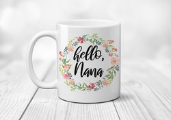 hello nana new grandmother gift coffee lover mug pregnancy announcement we re pregnant i m expectin