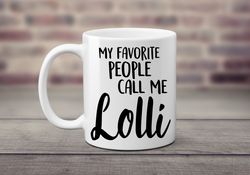 my favorite people call me lolli grandmother gift idea unique gift idea grandparents present mother