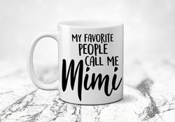 my favorite people call me mimi grandmother gift idea unique gift idea grandparents present mother s