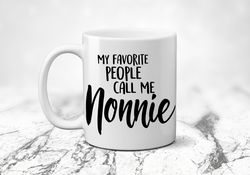 my favorite people call me nonnie grandmother gift idea unique gift idea grandparents present mother