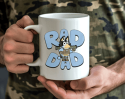 bluey rad dad, bluey dad, military dad, bandit bluey, gift for toddler dad, bluey, bandit heeler, coffee mug,