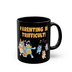 bluey parenting is trifficult, parent with 3 kids, bluey bandit, chilli bingo muffin , parent appreciation mug