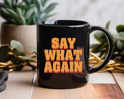 say what again pulp fiction mug, pulp fiction quote mug, tarantino fan