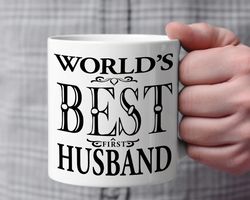 worlds best first husband mug - funny birthday gift, funny love mug, funny anniversary gift