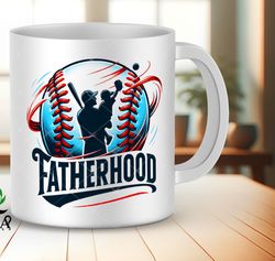 baseball fathers day coffee mug, fatherhood mug, father and son mug wrap designs