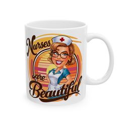 nurses are beautiful mug, smiling nurse mug, nursing pride mug, nurse lover mug, beautiful nurse appreciation mug,