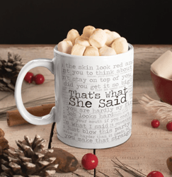 thats what she said - mug funny coffee mug for thats what she said the office fan mug for boyfriend gift for the office