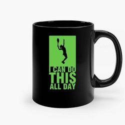 playing tennis is my life style i can do this all day ceramic mug, funny coffee mug, birthday gift mug