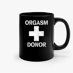 orgasm donor funny humor american pie ceramic mug, funny coffee mug, gift mug