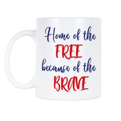 4th of july mug, home of the free because of the brave 4th of july independence day mug, independence day mug