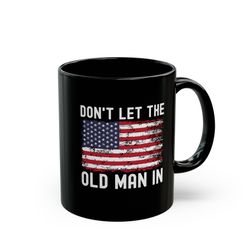 dont let the old man in mug, dont let the old man in vintage american flag mug, dont let the old man in vintage america