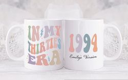 in my thirties era mug, in my thirties era mug, personalized birthday mug, 30th birthday gift for her mug, 30th birthday