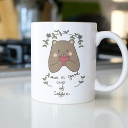 cute bear mug, coffee lover gift, teddy bear mug, bear lover gift, cute animal mug, funny bear mug, cute bear art,