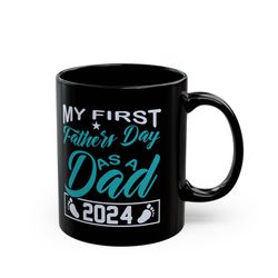 fathers day mug, my first fathers day mug, 1st fathers day mugt, father day mug, mug for dad, daddy coffee mug