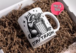 stay trashy mug, funny raccoon mug, funny animals funny sarcastic chocolate lover 11oz & 15oz gift