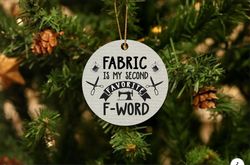 fabric second favorite f word uv printed christmas ornament, sewing, christmas gift