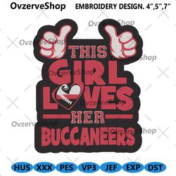 tampa bay this girl loves her buccaneers embroidery files, nfl embroidery files, tampa bay buccaneers file