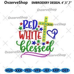 red white blessed machine embroidery design files, red white blessed 4th of july embroidery design, 4th of july embroide