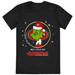 i hate people but i love my san francisco 49ers grinch shirt