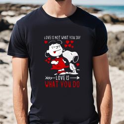 lucy van pelt snoopy love is not what you say love is what you do...