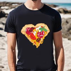 pizza is my true valentine t-shirt