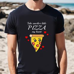 pizza is my valentine t-shirt