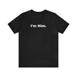 im him - funny t-shirts, gag gifts, dark humor, meme shirts, parody gifts, ironic tee, dad jokes, gen z gifts and more