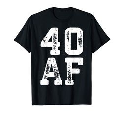 adorable 40 af t-shirt 40th birthday gift shirt t-shirt