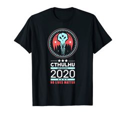 adorable vote cthulhu for president 2020 no lives matter political t-shirt