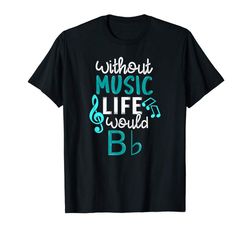 adorable without music life would b flat - melody rhythm t-shirt t-shirt