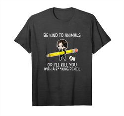 buy john wick be kind to animals or ill kill you with a fki unisex t-shirt