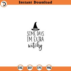 some days i'm extra witchy halloween svg, basic witch svg, witches svg, coffee mug svg, adult humor svg, wicked svg